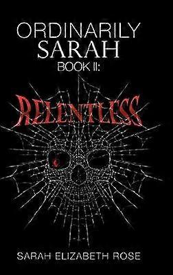 Ordinarily Sarah Book Ii Relentless