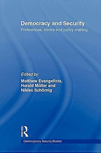 Democracy and Security: Preferences Norms and Policy Making