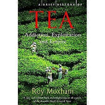 A Brief History of Tea Addiction Exploitation and Empire