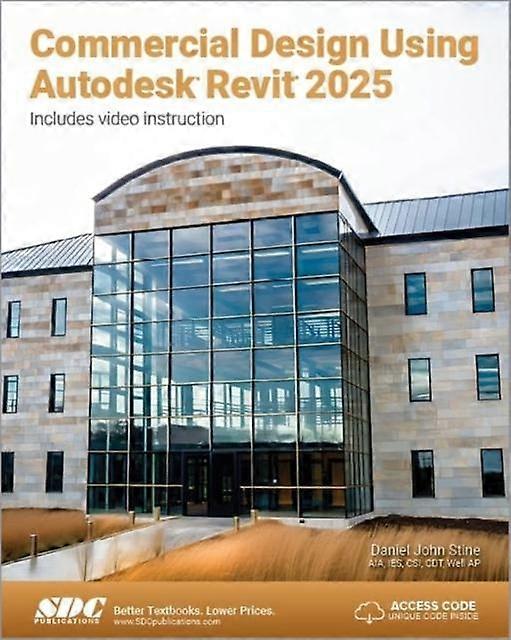 Commercial Design Using Autodesk Revit 2025 - Daniel John Stine - Paperback - English Book - Technical design