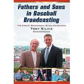 Väter und Söhne im Baseball Rundfunk: Carays, Brennamans, Böcke und Kalases