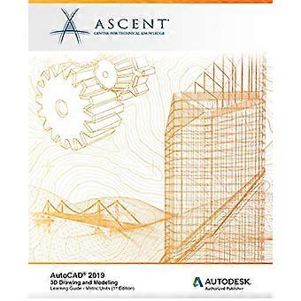 AutoCAD 2019: Dibujo y modelado 3D (unidades métricas): Autodesk Authorized Publisher