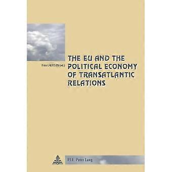 Die EU und die politische Ökonomie der transatlantischen Beziehungen (zitieren Europeenne/europäische Politik)