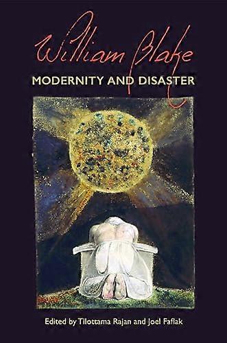William Blake Modernity and Disaster