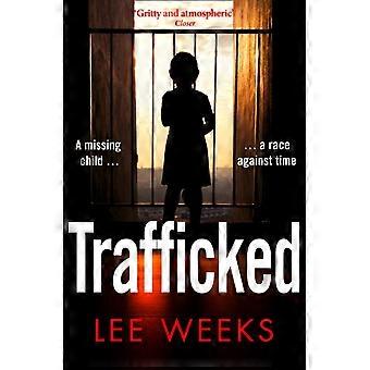 Trafficked - Lee Weeks