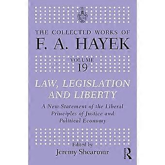 Law Legislation and Liberty A New Statement of the Liberal Principles of Justice and Political Economy