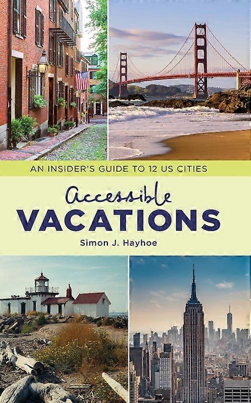 Accessible Vacations An Insiders Guide To 12 Us Cities