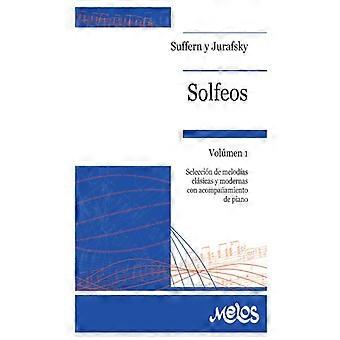 Solfeos Volmen 1 Seleccin De Melodas Clsicas Y Modernas Con Acompaamiento De Pia
