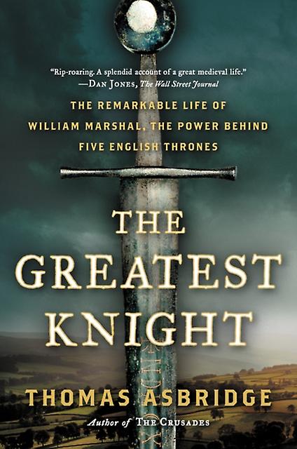 The Greatest Knight by Thomas Asbridge Paperback Book