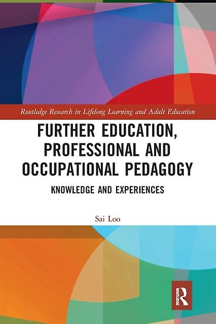 Further Education Professional And Occupational Pedagogy by Loo & Sai University College & London Paperback