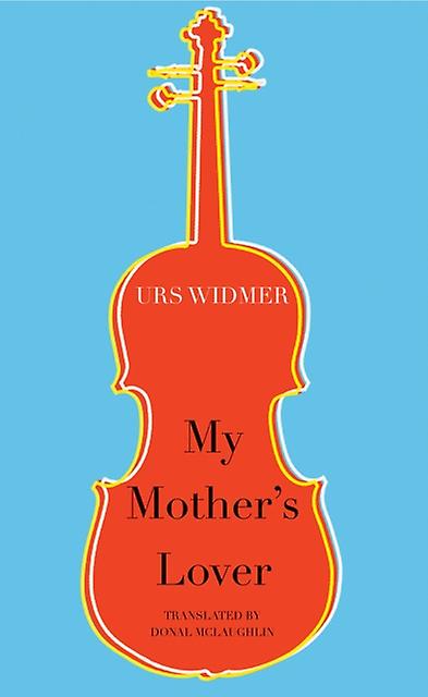 My Mothers Lover by Urs Widmer Paperback