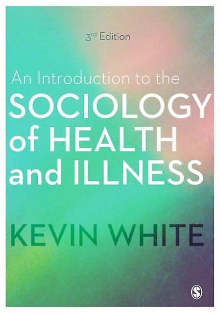 An Introduction To The Sociology Of Health And Illness by Kevin White Paperback