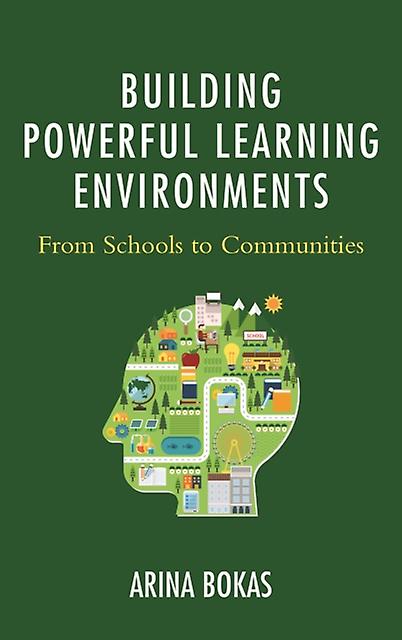 Building Powerful Learning Environments by Arina Bokas Paperback