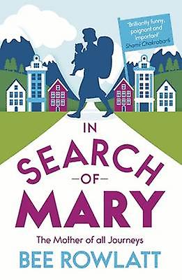 In Search Of Mary by Bee Rowlatt Paperback