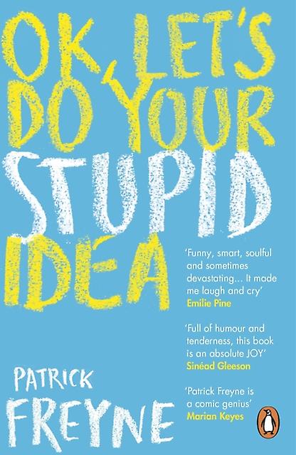 Ok Lets Do Your Stupid Idea by Patrick Freyne Paperback