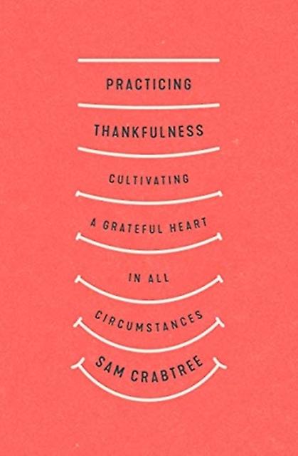 Practicing Thankfulness by Sam Crabtree Paperback Book