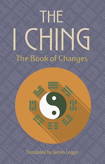 The I Ching The Book Of Changes by James Legge Paperback Book