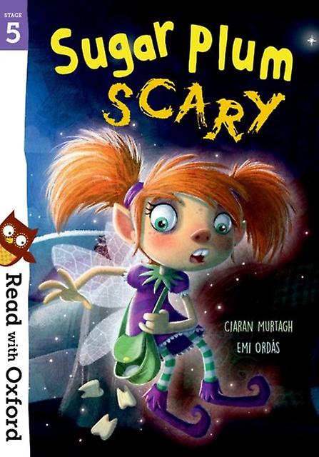 Read With Oxford Stage 5 Sugar Plum Scary by Ciaran Murtagh Paperback Book
