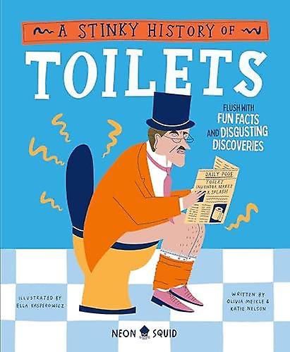 A Stinky History Of Toilets by Neon Squid Paperback Book