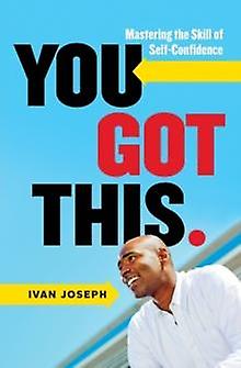 You Got This by Ivan Joseph Paperback Book