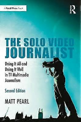 The Solo Video Journalist