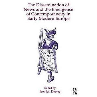 The Dissemination of News and the Emergence of Contemporaneity in Early Modern Europe