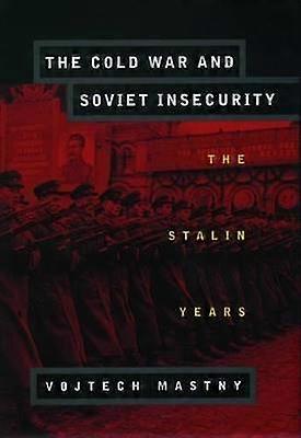 The Cold War and Soviet Insecurity