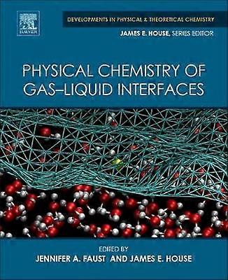 Physical Chemistry of Gas-Liquid Interfaces