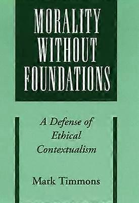 Morality Without Foundations