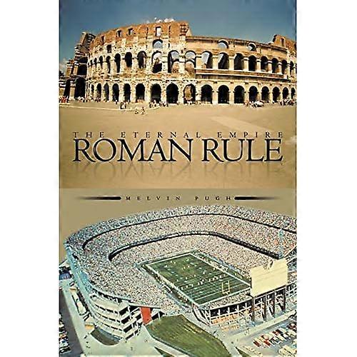 Roman Rule: the Eternal Empire