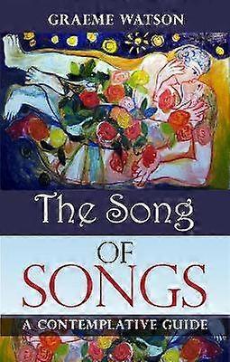 The Song of Songs - A Contemplative Guide