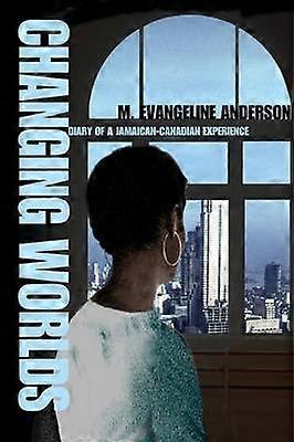 CHANGING WORLDS Diary of a JamaicanCanadian Experience