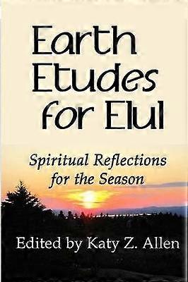 Earth Etudes for Elul