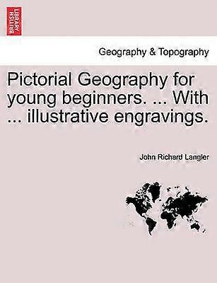 Pictorial Geography for young beginners  With  illustrative engravings