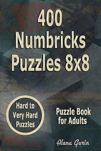400 Numbricks Puzzles 8x8 by Alena Gurin Paperback