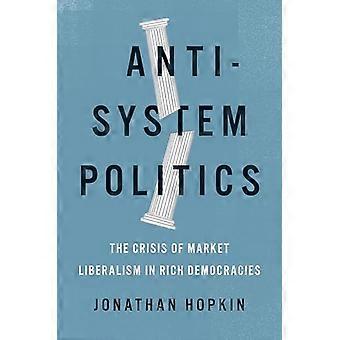 Antisysteempolitiek: De crisis van het marktliberalisme in rijke democratieën