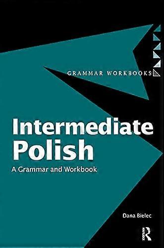 Intermediate Polish: A Grammar and Workbook