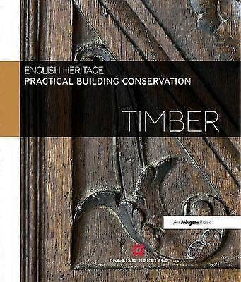 Practical Building Conservation: Timber