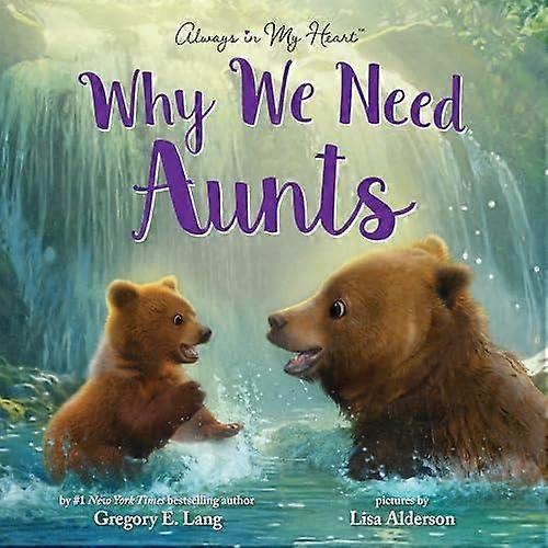 Why We Need Aunts by Gregory E. Lang Hardback Book