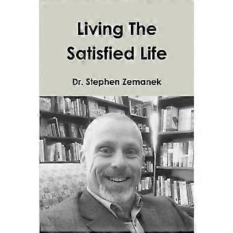 Living The Satisfied Life - Dr. Stephen Zemanek - Paperback - en Book