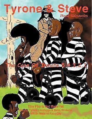Tyrone Steve Der Fall des Häftlings 54321