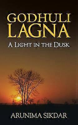 Godhuli Lagna A Light in the Dusk