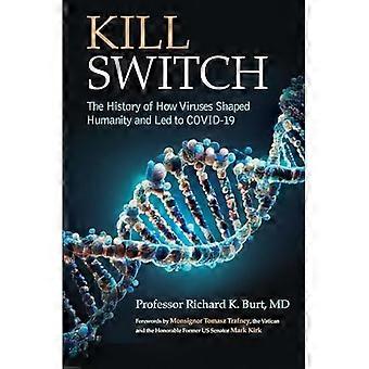 Kill Switch: de geschiedenis van hoe virussen de mensheid hebben gevormd en tot Covid-19 hebben geleid