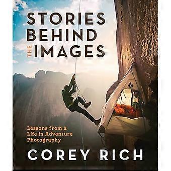 Stories Behind the Images Lessons from a Life in Adventure Photography