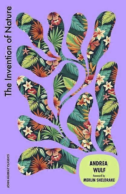 The Invention Of Nature by Andrea Wulf Paperback