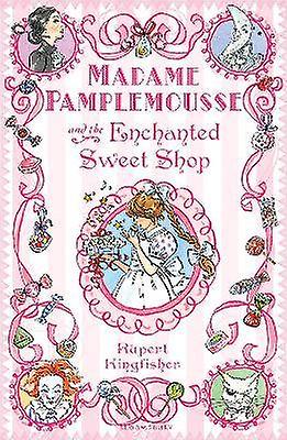 Madame Pamplemousse and the Enchanted Sweet Shop