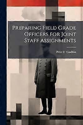 Preparing Field Grade Officers for Joint Staff Assignments