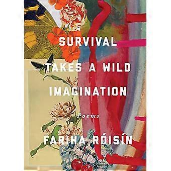 Survival Takes a Wild Imagination Poems