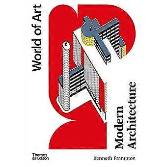 Moderne Architektur: Eine kritische Geschichte (Welt der Kunst)