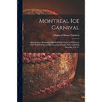 Montreal Ice Carnival [microform] : Speciale uitgave, Dominion Railway Pocket Guide voor februari 1884: Carnavalsporten beginnend op maandag 4 februari, eindigend op